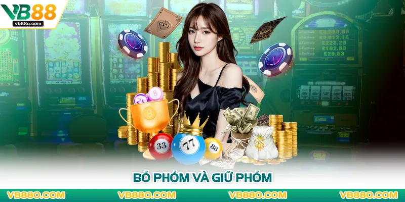 Bỏ phỏm và giữ phỏm
