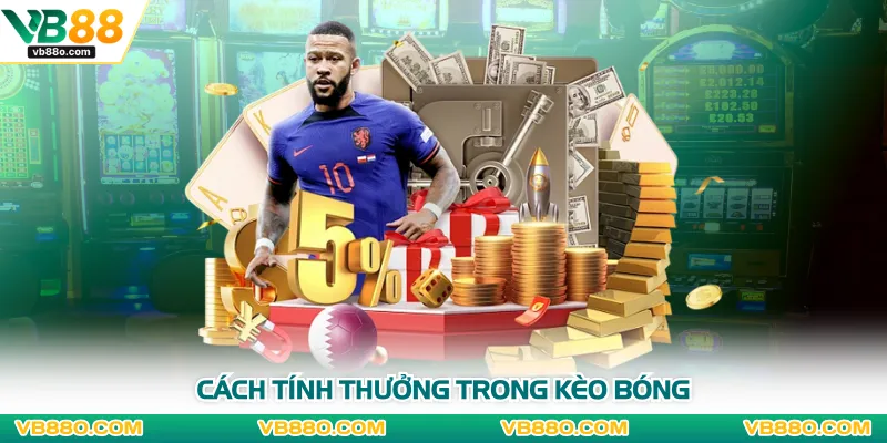 Cách tính thưởng trong kèo bóng