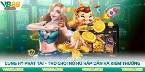 Cung Hỷ Phát Tài – Trò Chơi Nổ Hũ Hấp Dẫn Và Kiếm Thưởng