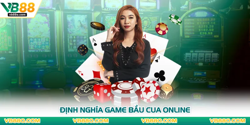 Định nghĩa game bầu cua online