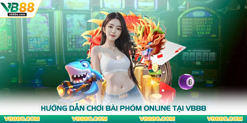 Hướng dẫn chơi Bài Phỏm Online tại VB88