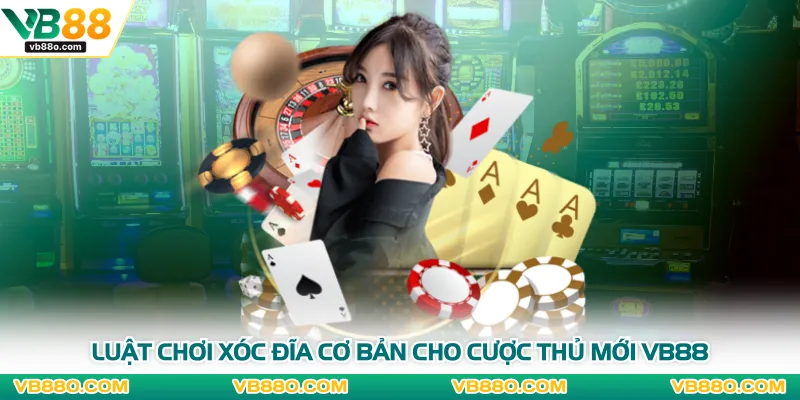 Luật Chơi Xóc Đĩa Cơ Bản Cho Cược Thủ Mới VB88