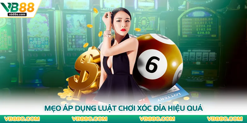 Mẹo áp dụng luật chơi xóc đĩa hiệu quả