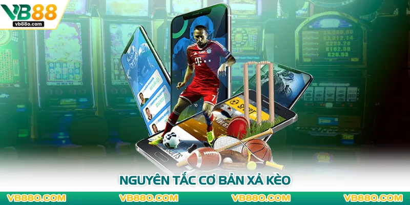 Nguyên tắc cơ bản xả kèo