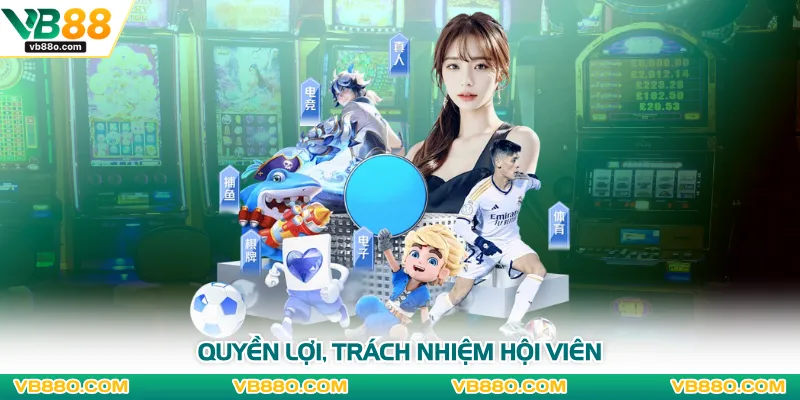 Quyền lợi, trách nhiệm hội viên
