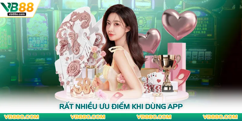 Rất nhiều ưu điểm khi dùng app
