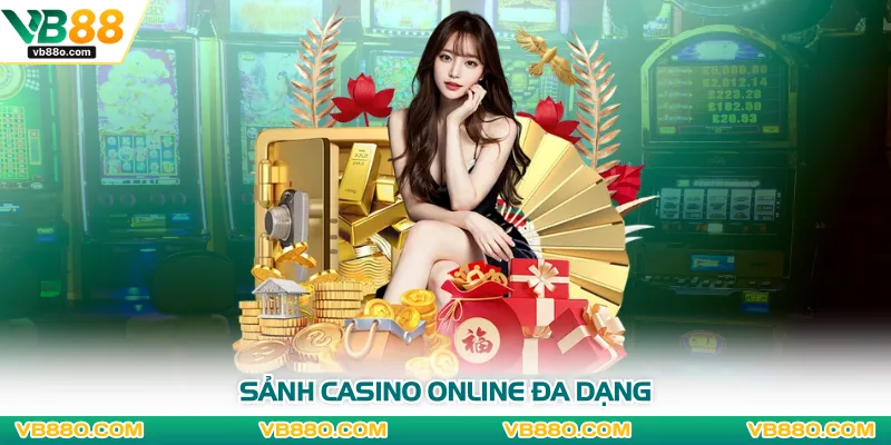 Sảnh casino online đa dạng