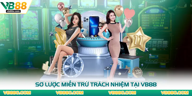 Sơ lược miễn trừ trách nhiệm tại VB88