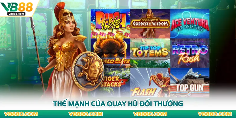 Thế mạnh của quay hũ đổi thưởng