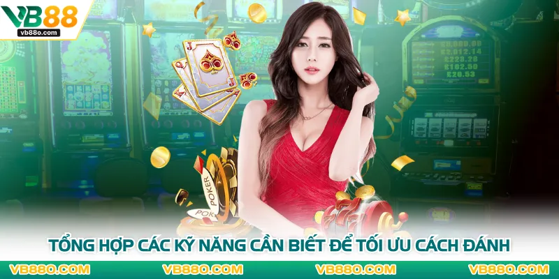 Tổng hợp các kỹ năng cần biết để tối ưu cách đánh